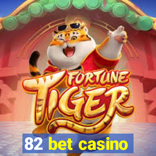 82 bet casino